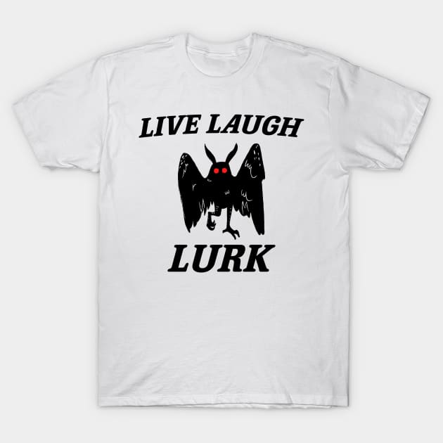 Live Laugh Lurk Shirt | Mothman T-Shirt by Y2KSZN